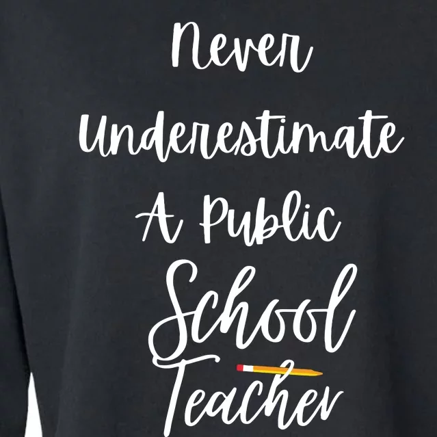 Never Underestimate A Public School Teacher Cropped Pullover Crew