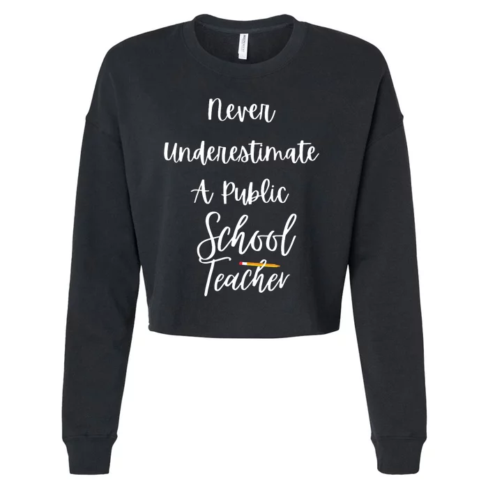 Never Underestimate A Public School Teacher Cropped Pullover Crew