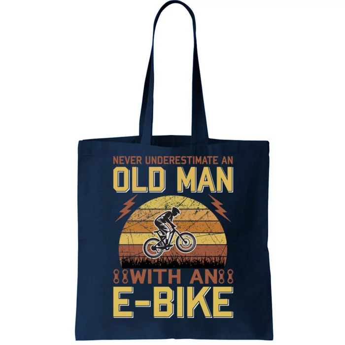 Never Underestimate An Old Man With An Ebike Tote Bag