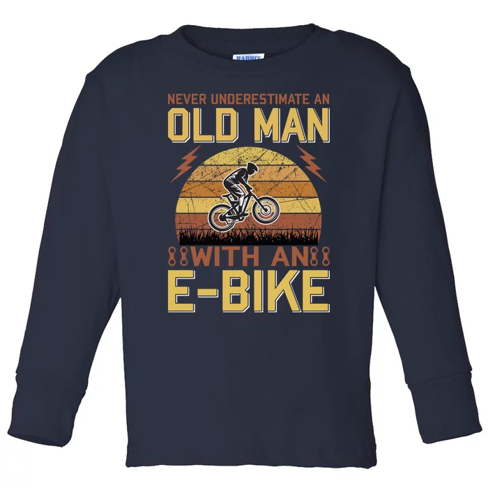 Never Underestimate An Old Man With An Ebike Toddler Long Sleeve Shirt