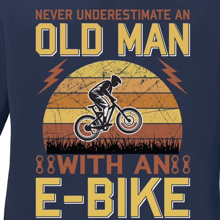 Never Underestimate An Old Man With An Ebike Ladies Long Sleeve Shirt