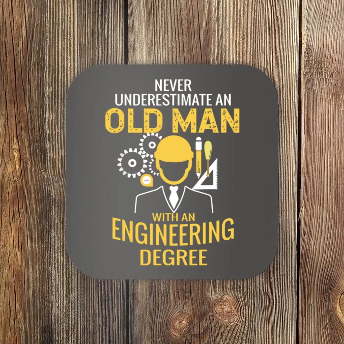 Never Underestimate An Old Man With An Engineering Degree Coaster