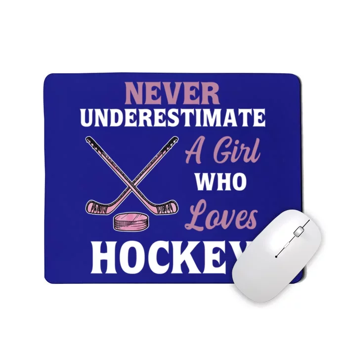 Never Underestimate A Who Loves Hockey Gift Mousepad