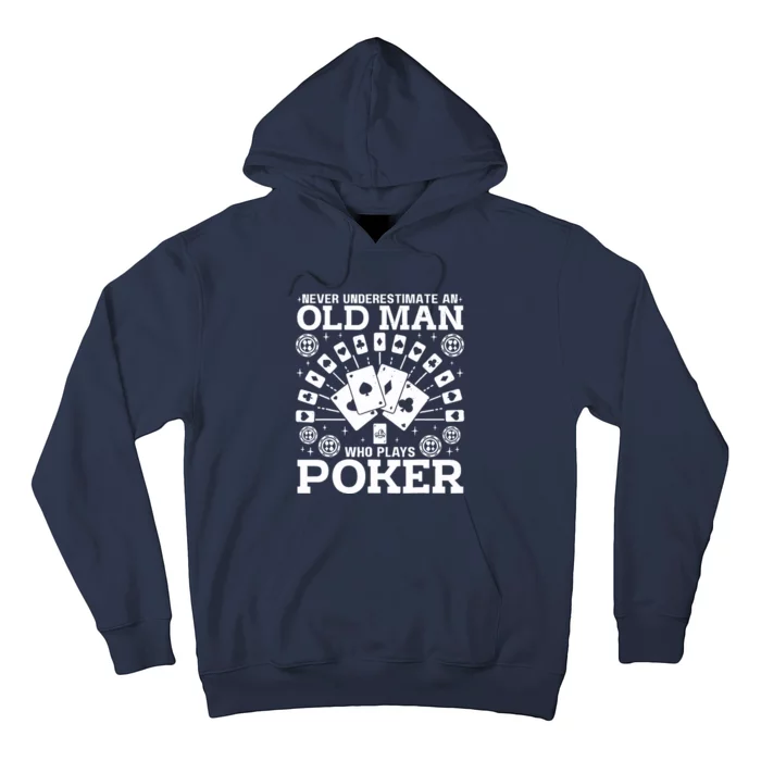 Never Underestimate An Old Man Who Plays Poker Hoodie