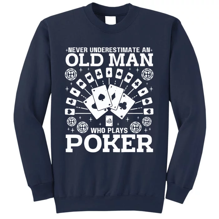 Never Underestimate An Old Man Who Plays Poker Sweatshirt