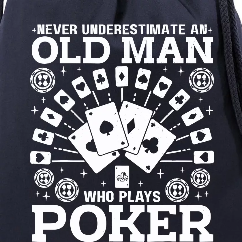 Never Underestimate An Old Man Who Plays Poker Drawstring Bag