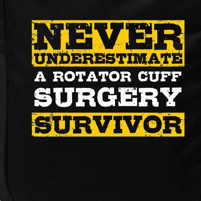 Never Underestimate A Rotator Cuff Surgery Survivor Impact Tech Backpack