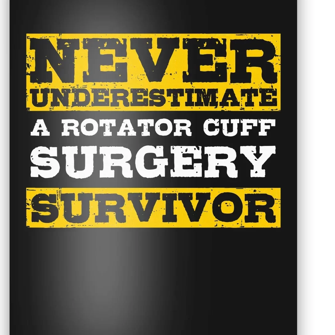 Never Underestimate A Rotator Cuff Surgery Survivor Poster