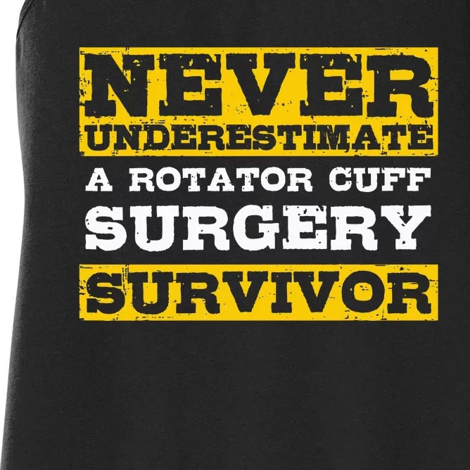 Never Underestimate A Rotator Cuff Surgery Survivor Women's Racerback Tank