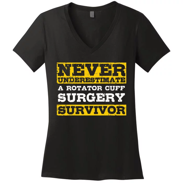 Never Underestimate A Rotator Cuff Surgery Survivor Women's V-Neck T-Shirt