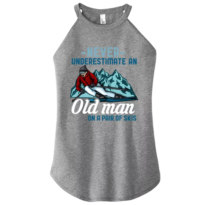 Never Underestimate An Old On A Pair Of Skis Grandpa Ski Gift Women’s Perfect Tri Rocker Tank