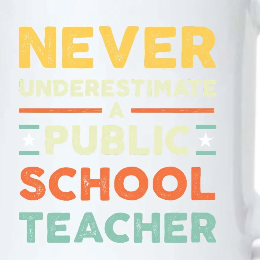 Never Underestimate A Public School Teacher Black Color Changing Mug