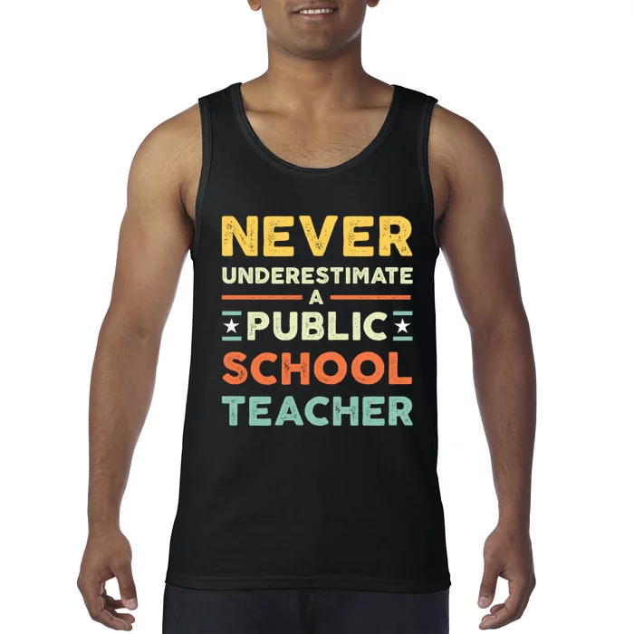 Never Underestimate A Public School Teacher Tank Top