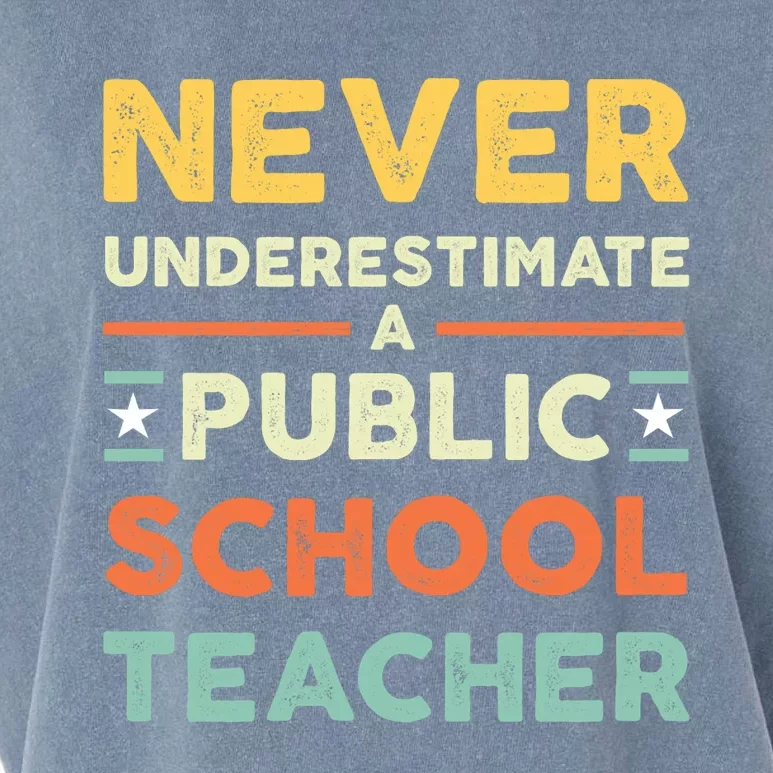 Never Underestimate A Public School Teacher Garment-Dyed Women's Muscle Tee