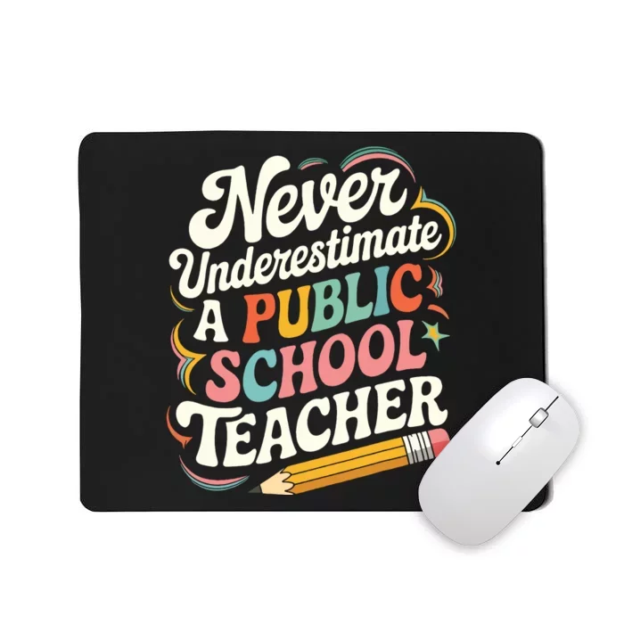 Never Underestimate A Public School Teacher Public Education Mousepad