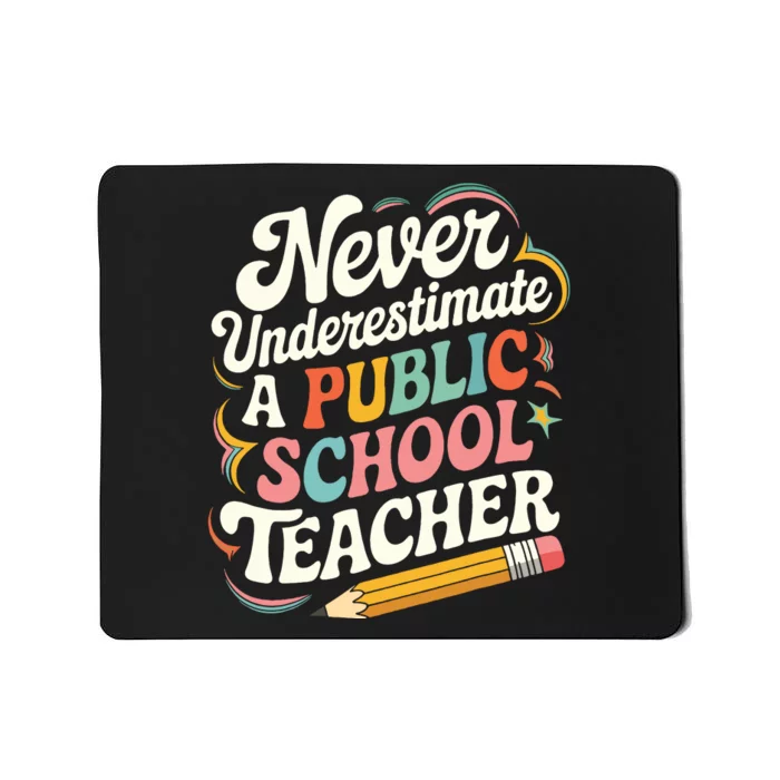 Never Underestimate A Public School Teacher Public Education Mousepad