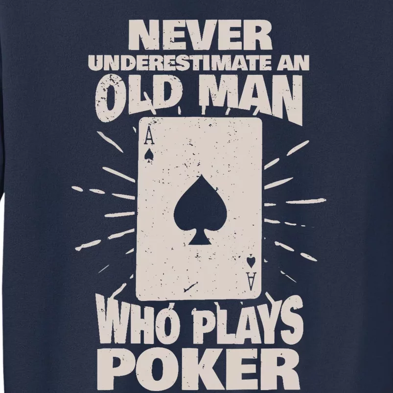 Never Underestimate An Old Man Who Plays Poker Sweatshirt