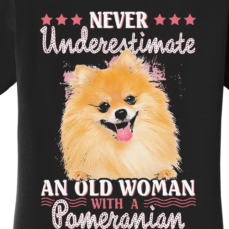 Never Underestimate An Old Woman With Pomeranian Women's T-Shirt