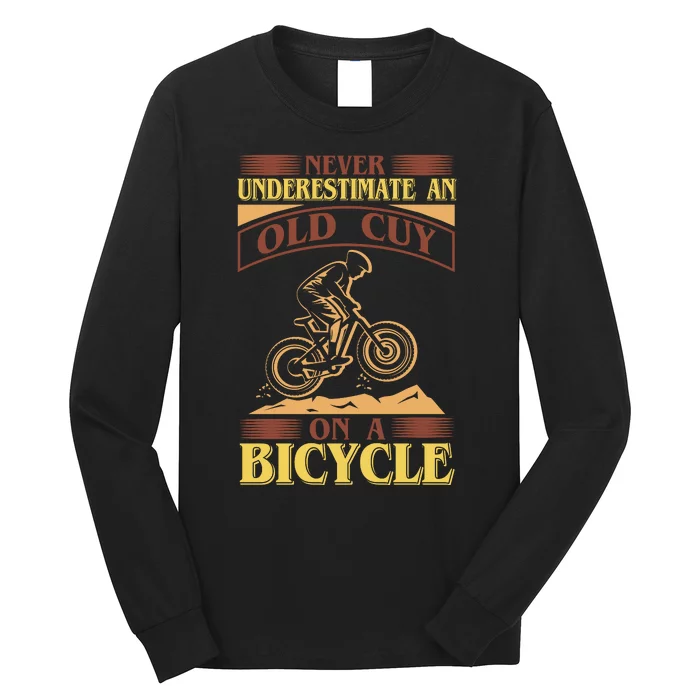 Never Underestimate An Old Guy On A Bicycle Long Sleeve Shirt