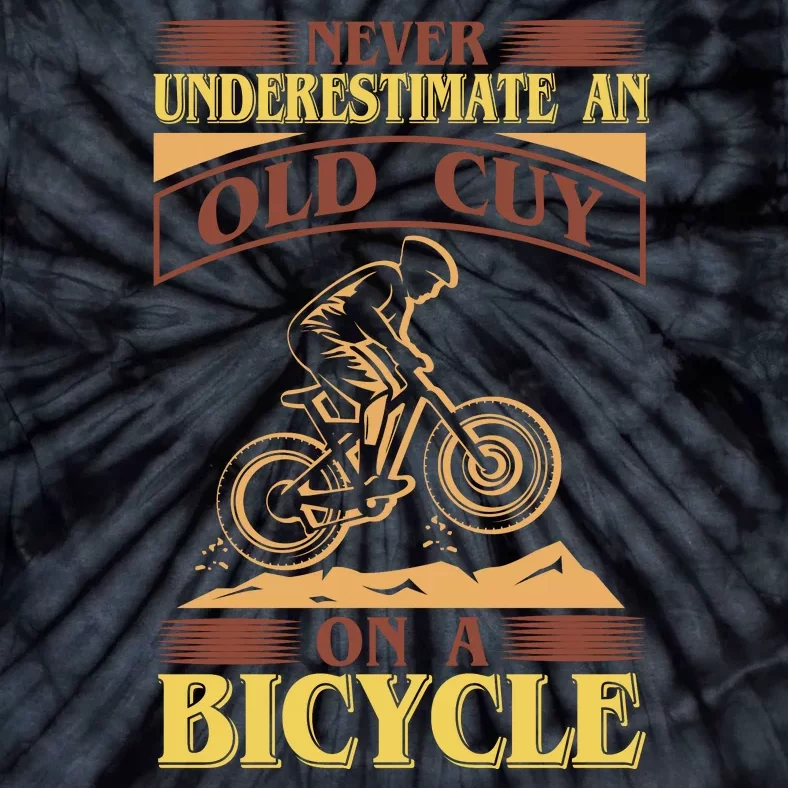 Never Underestimate An Old Guy On A Bicycle Tie-Dye T-Shirt