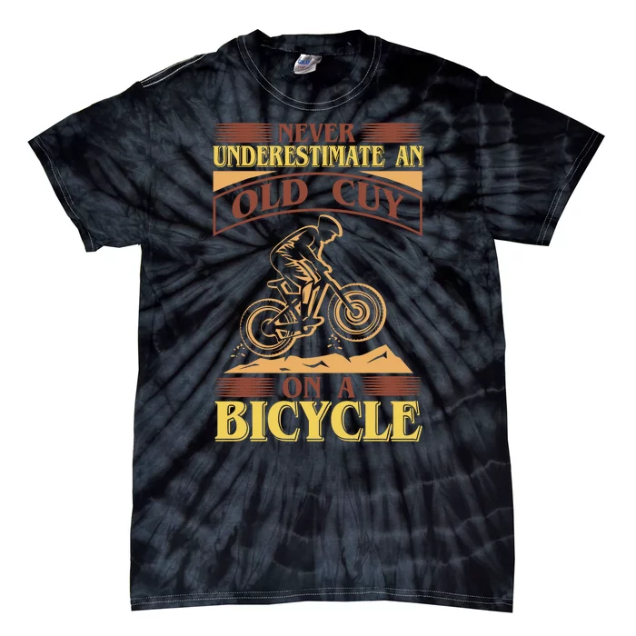 Never Underestimate An Old Guy On A Bicycle Tie-Dye T-Shirt