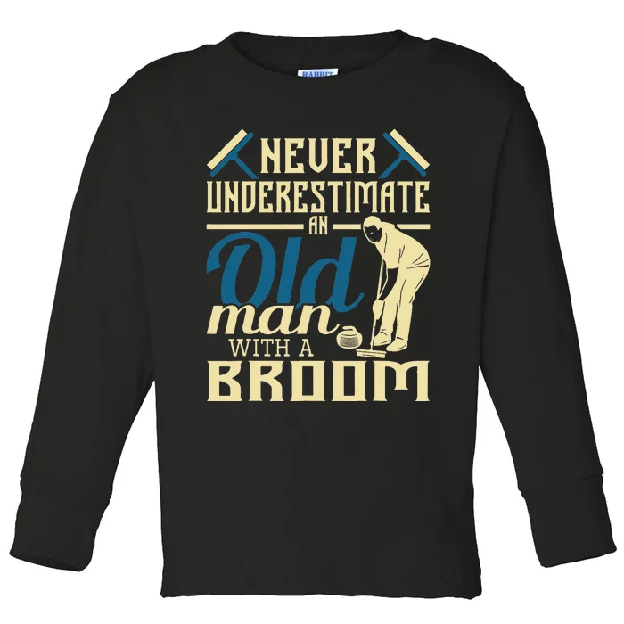 Never Underestimate An Old Man With A Broom Curling Curler Toddler Long Sleeve Shirt