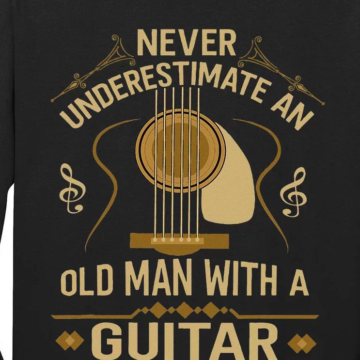 Never Underestimate An Old Man With A Guitar Acoustic Player Tall Long Sleeve T-Shirt