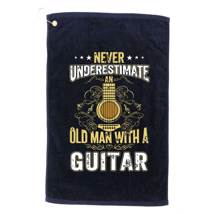 Never Underestimate An Old Man With A Guitar Acoustic Player Platinum Collection Golf Towel