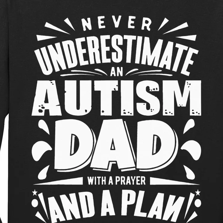 Never Underestimate an Autism Dad ASD Awareness Tall Long Sleeve T-Shirt