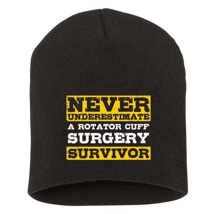 Never Underestimate A Rotator Cuff Surgery Survivor Short Acrylic Beanie