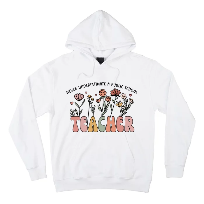 Never Underestimate A Public School Teacher Hoodie