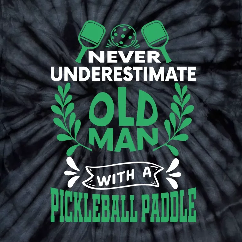 Never Underestimate An Old Man Pickleball Gift For Team Sport Tie-Dye T-Shirt