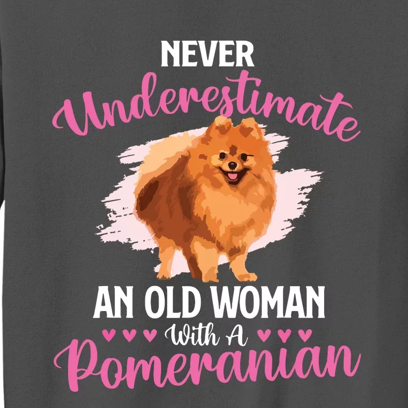 Never Underestimate An Old Woman With A Pomeranian Tall Sweatshirt