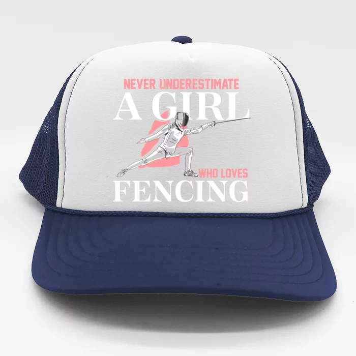 Never Underestimate A Who Loves Fencing Sword Epee Gift Great Gift Trucker Hat