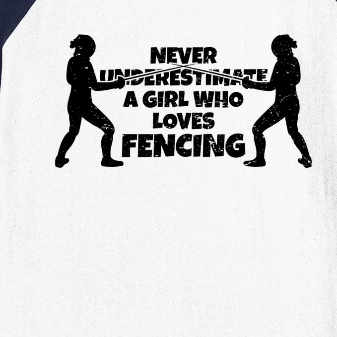 Never Underestimate A Girl Who Loves Fencing Sport Fencer Gift Baseball Sleeve Shirt