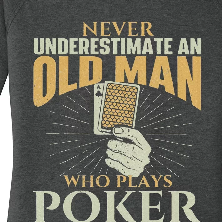 Never Underestimate An Old Man Who Plays Poker Card Player Women's Perfect Tri Tunic Long Sleeve Shirt