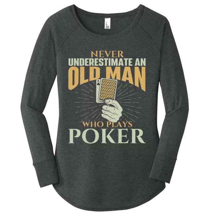 Never Underestimate An Old Man Who Plays Poker Card Player Women's Perfect Tri Tunic Long Sleeve Shirt