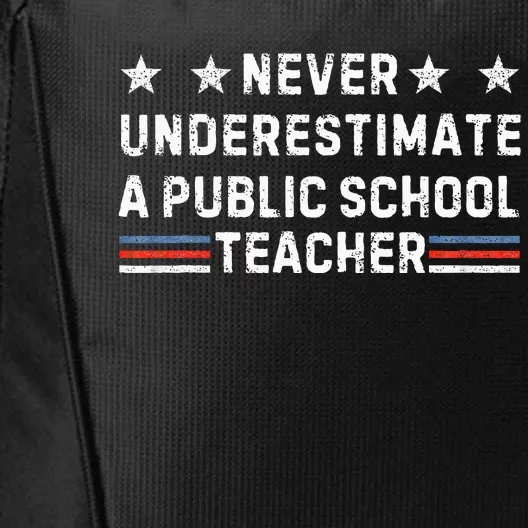 Never Underestimate A Public School Teacher Public Education City Backpack