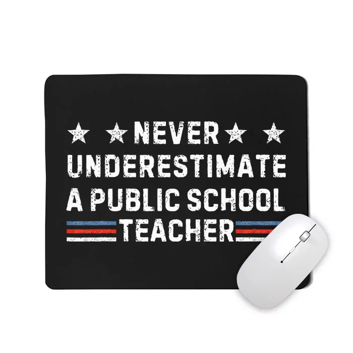 Never Underestimate A Public School Teacher Public Education Mousepad