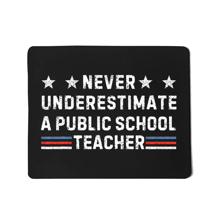 Never Underestimate A Public School Teacher Public Education Mousepad