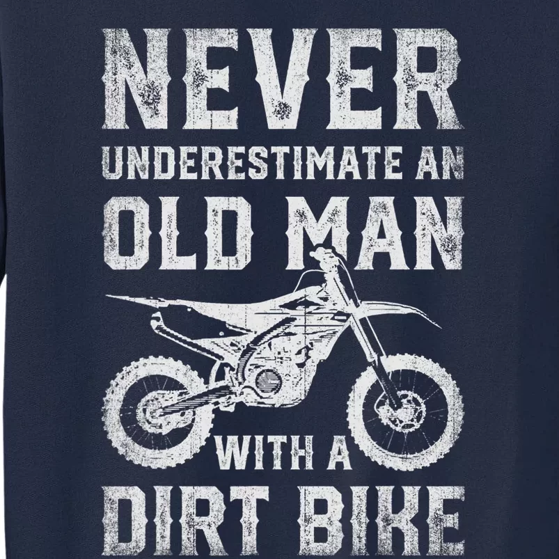 Never Underestimate An Old Man With A Dirt Bike Father's Day Tall Sweatshirt