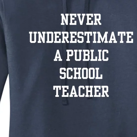 Never Underestimate A Public School Teacher Women's Pullover Hoodie