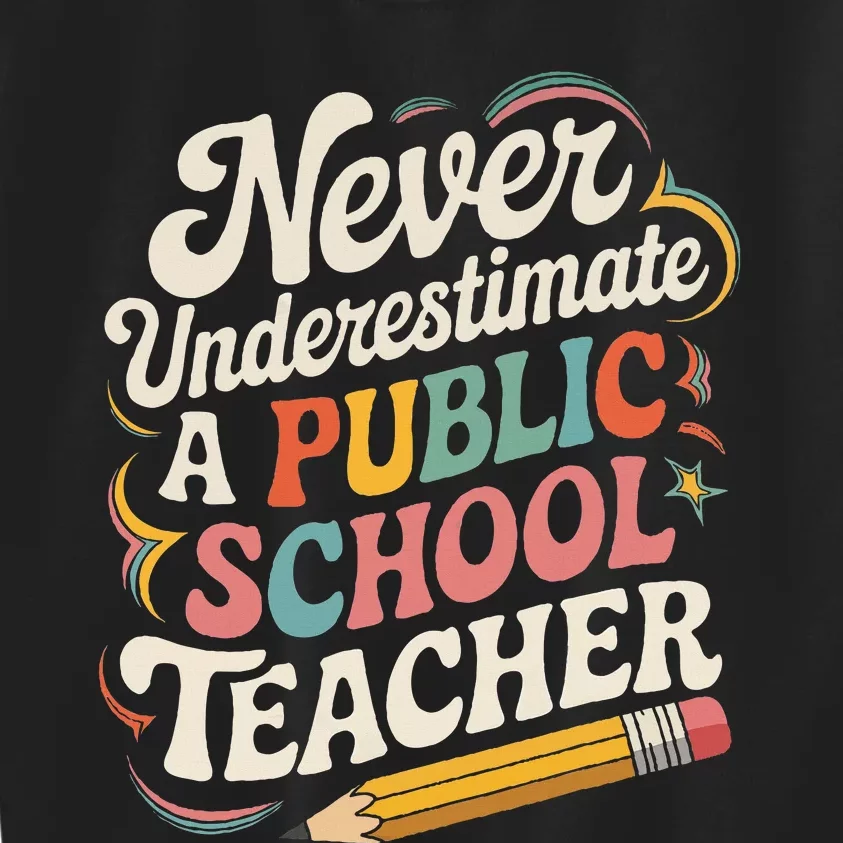 Never Underestimate A Public School Teacher Public Education Kids Sweatshirt