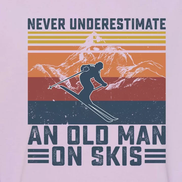 Never Underestimate An Old On Skis Funny Skiing Lover Great Gift Garment-Dyed Sweatshirt