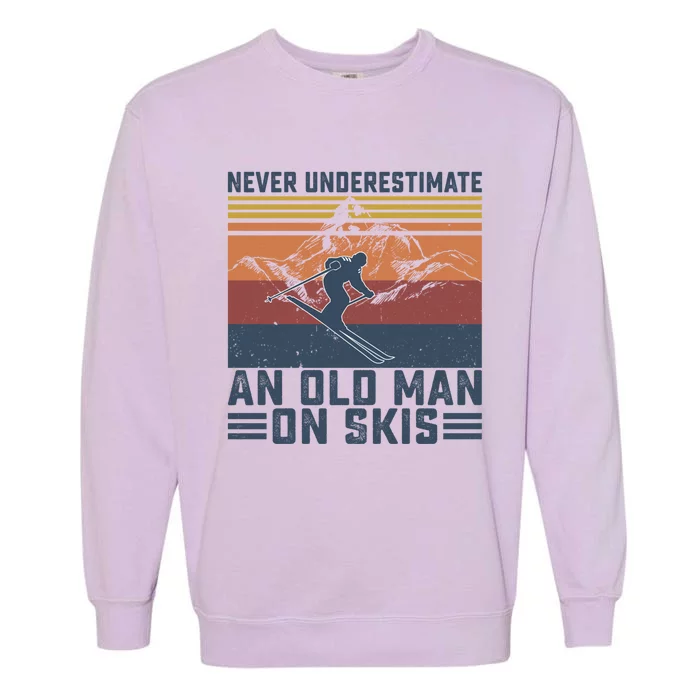 Never Underestimate An Old On Skis Funny Skiing Lover Great Gift Garment-Dyed Sweatshirt