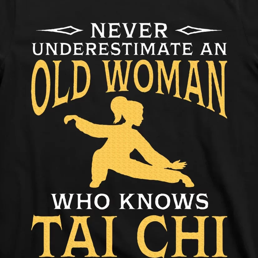 Never Underestimate An Old Woman Who Knows Tai Chi T-Shirt