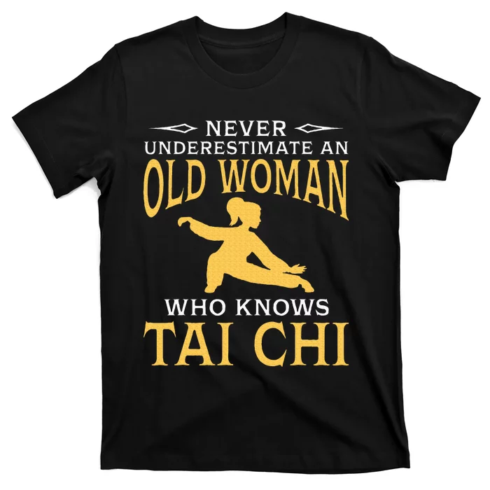 Never Underestimate An Old Woman Who Knows Tai Chi T-Shirt