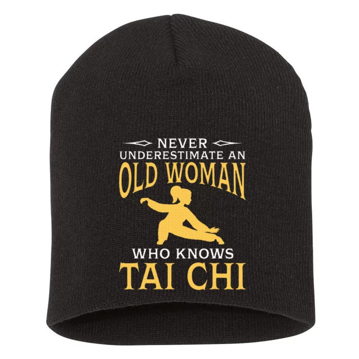 Never Underestimate An Old Woman Who Knows Tai Chi Short Acrylic Beanie