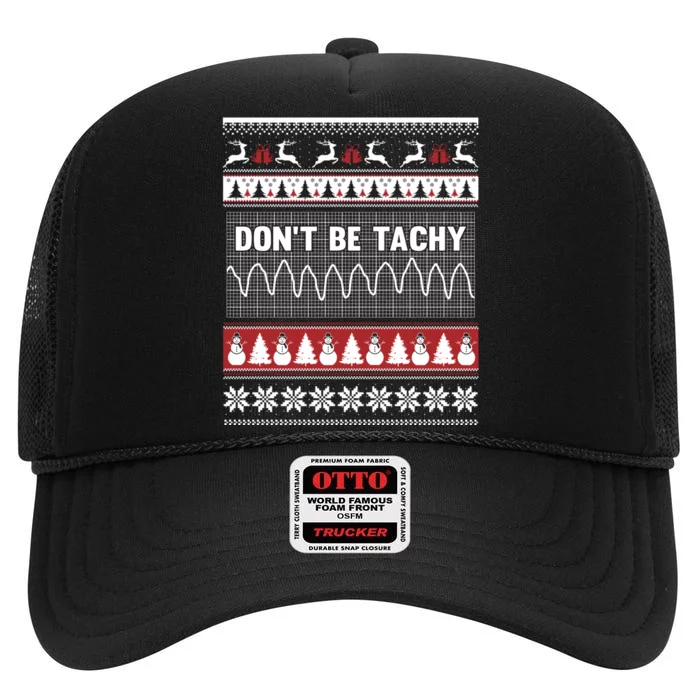 Nurse Ugly Christmas Sweater DonT Be Tachy High Crown Mesh Trucker Hat