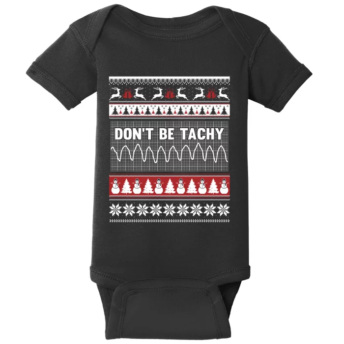 Nurse Ugly Christmas Sweater DonT Be Tachy Baby Bodysuit